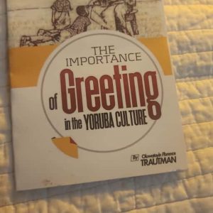 THE IMPORTANCE OF GREETING IN THE YORUBA CULTURE